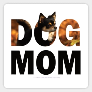 DOG MOM - Chihuahua oil painting word art Magnet